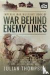 Thompson, Julian, The Imperial War Museum - The Imperial War Museums' Book of War Behind Enemy Lines