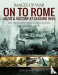 Diamond, Jon - On to Rome: Anzio and Victory at Cassino, 1944