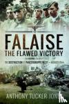 Tucker-Jones, Anthony - Falaise: The Flawed Victory