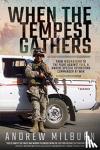 Milburn, Andrew - When the Tempest Gathers - From Mogadishu to the Fight Against ISIS, a Marine Special Operations Commander at War