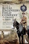 V.F. Eberle - With a Royal Engineers Field Company in France and Italy
