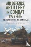 Singh, Mandeep - Air Defence Artillery in Combat, 1972-2018