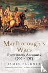 James Falkner - Marlborough's War - Eyewitness Accounts, 1702-1713