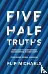 Michaels, Flip - Five Half-Truths