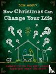Moody, Josh - How Christmas Can Change Your Life