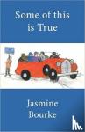 Bourke, Jasmine - Some of this is True