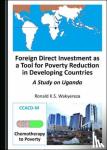 Ronald K.S. Wakyereza - Foreign Direct Investment as a Tool for Poverty Reduction in Developing Countries