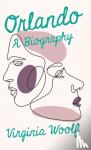 Woolf, Virginia - Orlando - A Biography