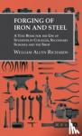 Richards, William Allyn - Forging of Iron and Steel - A Text Book for the Use of Students in Colleges, Secondary Schools and the Shop