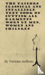Various - The Tailors Classical and Infallible Text Book of Cutting all Garments Worn by Men, Women and Children