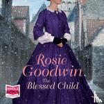Goodwin, Rosie - The Blessed Child