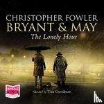 Fowler, Christopher - The Lonely Hour: Bryant & May, Book 16
