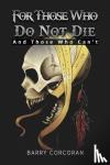 Corcoran, Barry - For Those Who Do Not Die