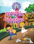 England, Jack - Trouble in Tidytown