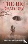 Stanton-Noble, Portia - The Big Dead Dry