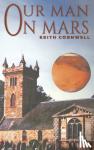 Cornwell, Keith - Our Man On Mars