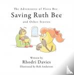 Davies, Rhodri - The Adventures of Flora Bee: Saving Ruth Bee and Other Stories
