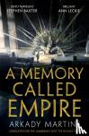 Martine, Arkady - A Memory Called Empire - Winner of the Hugo Award for Best Novel