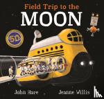 Willis, Jeanne - Field Trip to the Moon