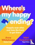 Anna Whitehouse, Matt Farquharson - Where's My Happy Ending?