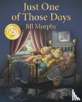 Murphy, Jill - Just One of Those Days