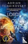 Tchaikovsky, Adrian - Lords of Uncreation