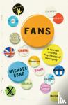 Bond, Michael - Fans - A Journey into the Psychology of Belonging