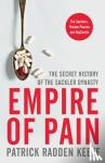 Keefe, Patrick Radden - Empire of Pain