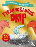 Donaldson, Julia - Tyrannosaurus Drip 15th Anniversary Edition