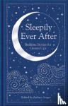  - Sleepily Ever After - Bedtime Stories for Grown Ups