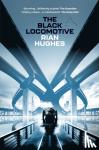 Hughes, Rian - The Black Locomotive