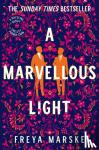 Marske, Freya - A Marvellous Light - a dazzling, queer romantic fantasy