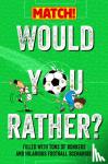 MATCH - WOULD YOU RATHER . . . ? MATCH! EDITION