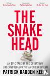 Keefe, Patrick Radden - The Snakehead - An Epic Tale of the Chinatown Underworld and the American Dream