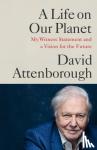 Attenborough, David - A Life on Our Planet