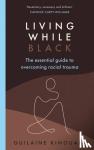 Kinouani, Guilaine - Living While Black