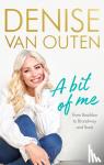 Outen, Denise Van - A Bit of Me - From Basildon to Broadway, and back