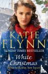 Flynn, Katie - White Christmas - The new heartwarming historical fiction romance book for Christmas 2021 from the Sunday Times bestselling author