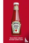 H.J. Heinz Foods UK Limited - The Heinz Tomato Ketchup Book