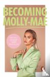 Hague, Molly-Mae - Becoming Molly-Mae