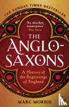 Morris, Marc - The Anglo-Saxons