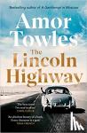 Towles, Amor - The Lincoln Highway