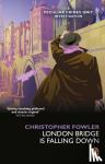 Fowler, Christopher - Bryant & May - London Bridge is Falling Down