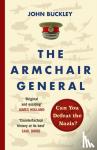 Buckley, John - The Armchair General - Can You Defeat the Nazis?