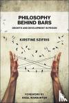 Szifris, Kirstine (Manchester Metropolitan University) - Philosophy Behind Bars - Growth and Development in Prison