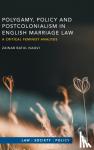 Naqvi, Zainab Batul (De Montfort University) - Polygamy, Policy and Postcolonialism in English Marriage Law