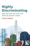 Ashley, Louise (Royal Holloway University of London) - Highly Discriminating
