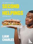Charles, Liam - Liam Charles Second Helpings - 70 wicked recipes that will leave you wanting more