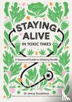 Goodman, Dr Jenny - Staying Alive in Toxic Times
