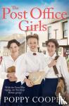 Cooper, Poppy - The Post Office Girls - Book One in a heartwarming and uplifting new wartime saga series